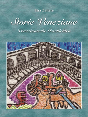 Storie Veneziane - Venezianische Geschichten