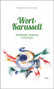 Wort-Karussell - Steirische Autoren Anthologie 2015